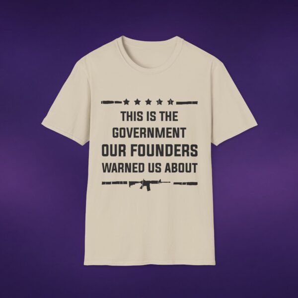 This Is The Government Our Founders Warned Us About Tee
