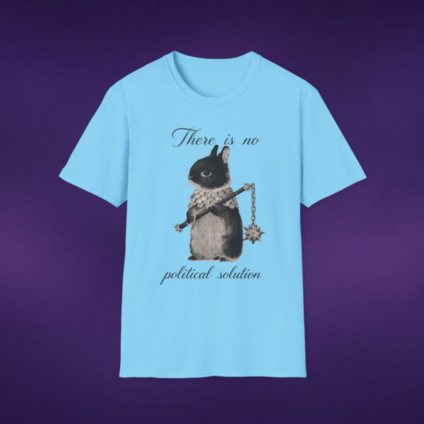 There Is No Political Solution Bunny Tee
