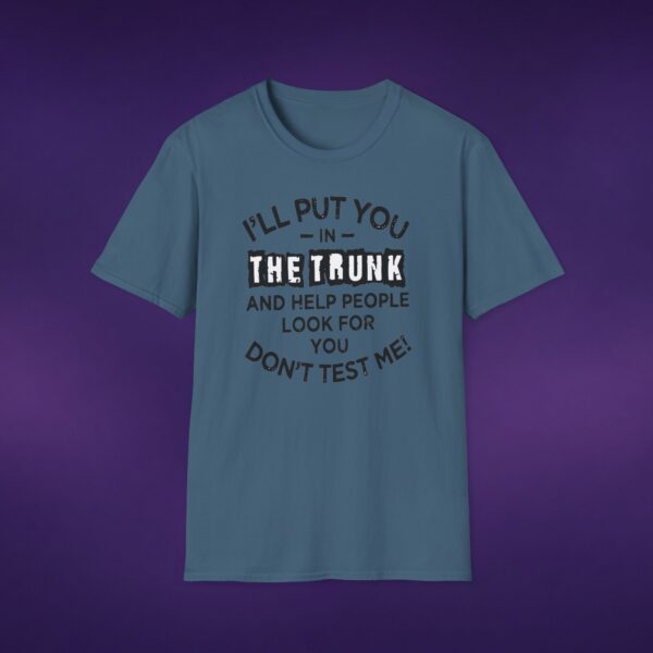10161634263731641504_2048_custom.jpeg I'll Put You In The Trunk Tee