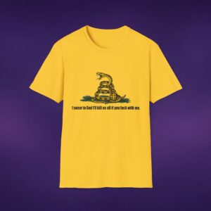 I Swear To God I'll Kill Us All If You F*ck With Me Tee