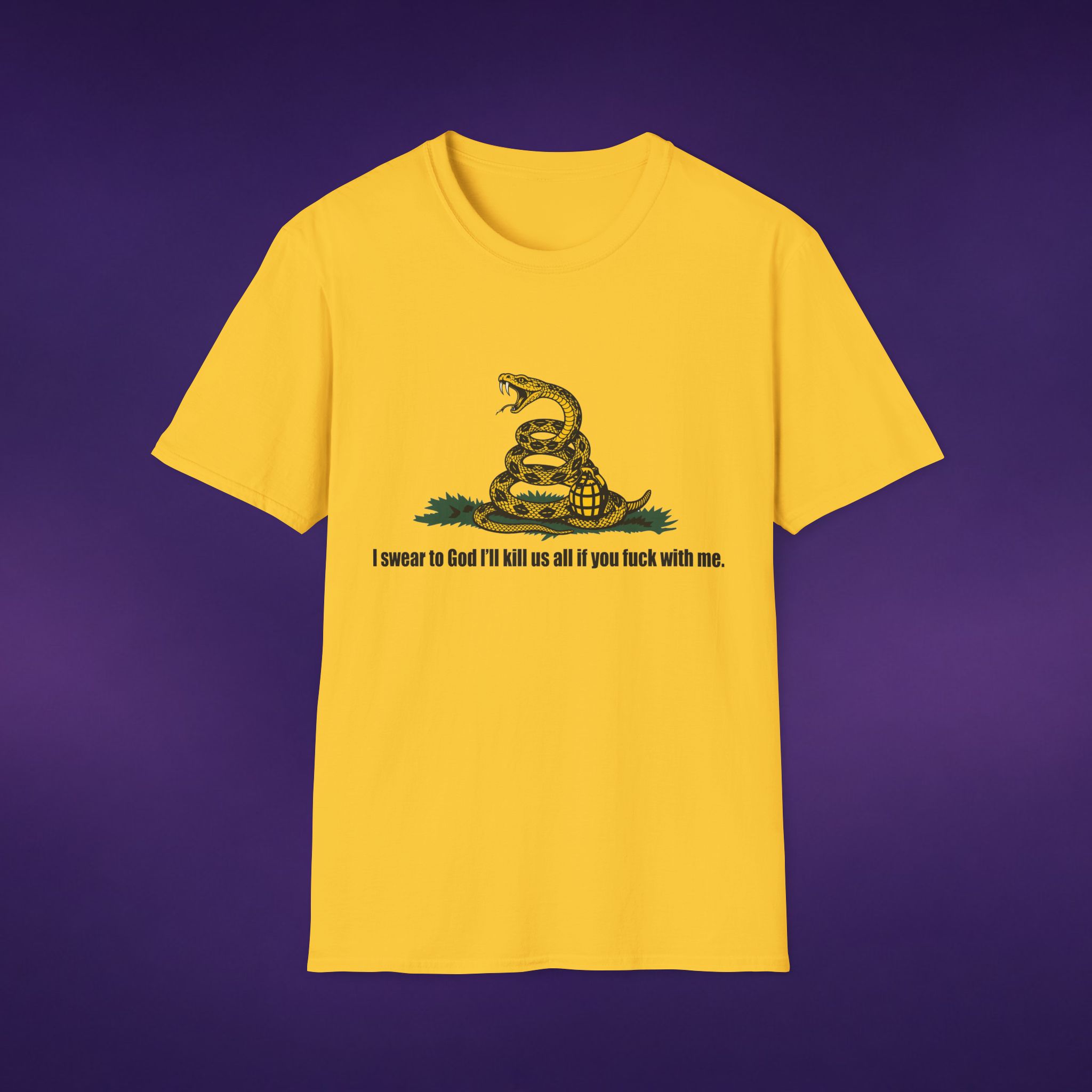I Swear To God I'll Kill Us All If You F*ck With Me Tee 5 10287358027925820524 2048 custom