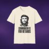 10966985261700835296_2048_custom.jpeg Communism Is For Retards Che Guevara Tee