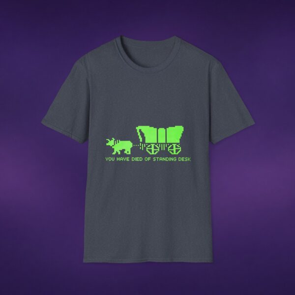 You Have Died Of Standing Desk Tee