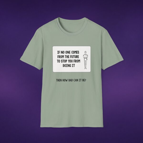 If No One Comes From The Future Tee