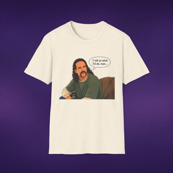 12042755283629271135_2048_custom.jpeg I Tell Ya What I'd Do Man Tee