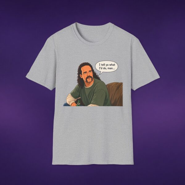 12473296697534443346_2048_custom.jpeg I Tell Ya What I'd Do Man Tee