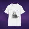 13777122506813238559_2048_custom.jpeg M'lord I Am Once Again Suggesting Violence Cat Knight Tee