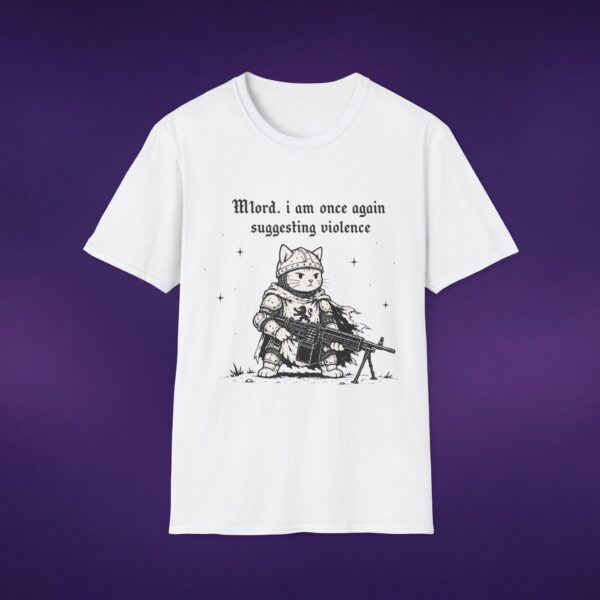 13777122506813238559_2048_custom.jpeg M'lord I Am Once Again Suggesting Violence Cat Knight Tee