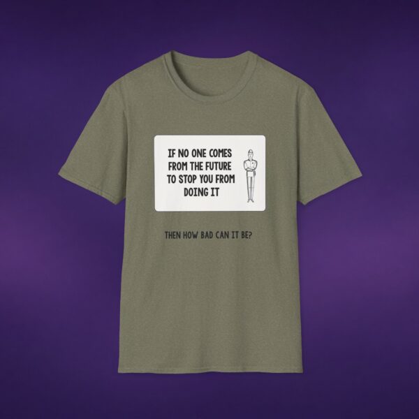If No One Comes From The Future Tee