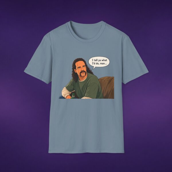 14254960896512870266_2048_custom.jpeg I Tell Ya What I'd Do Man Tee
