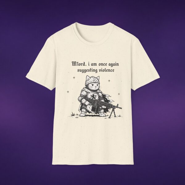 15238650425290661074_2048_custom.jpeg M'lord I Am Once Again Suggesting Violence Cat Knight Tee