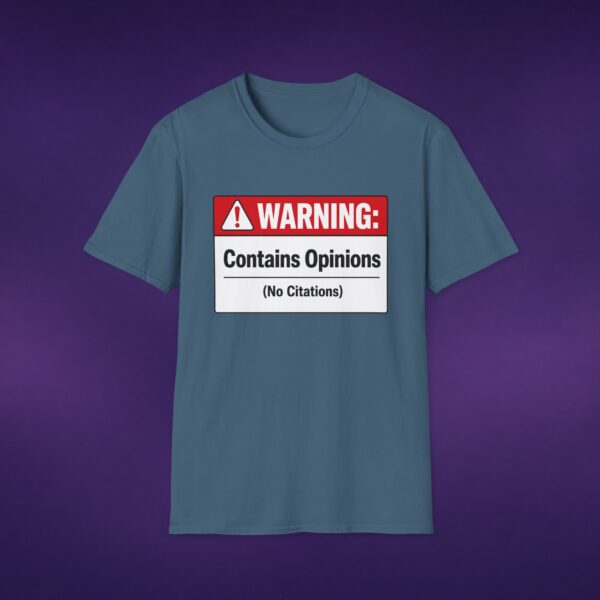 15401666727416115418_2048_custom.jpeg Contains Opinions (No Citations) Tee