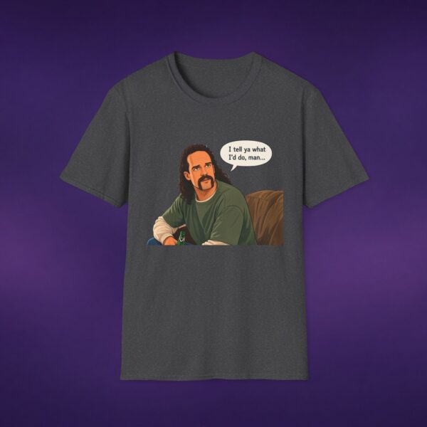 1810589902203462625_2048_custom.jpeg I Tell Ya What I'd Do Man Tee