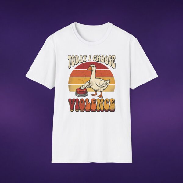 1832691949886149347_2048_custom.jpeg Today I Choose Violence Goose Tee