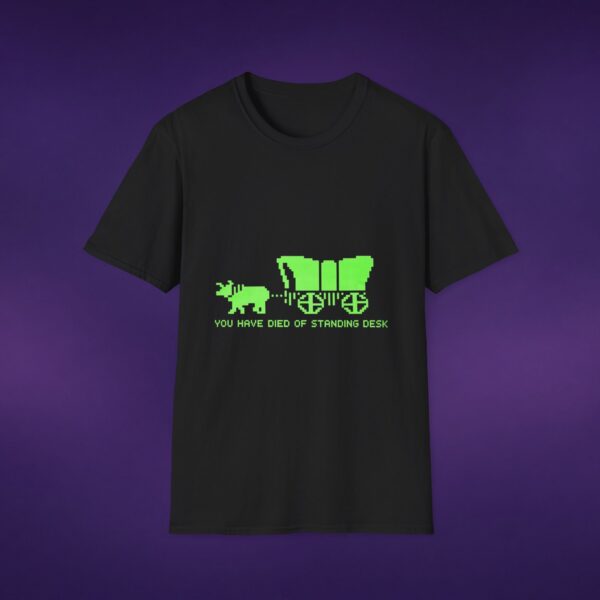 You Have Died Of Standing Desk Tee