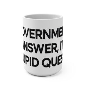 Government Is Never Wrong Mug