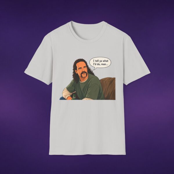 3138314661424220122_2048_custom.jpeg I Tell Ya What I'd Do Man Tee