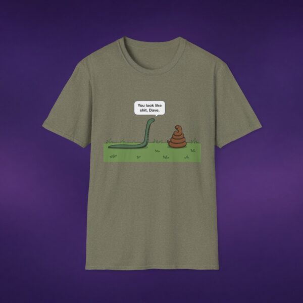 3397107926729450660_2048_custom.jpeg You Look Like Sh*t Dave Tee
