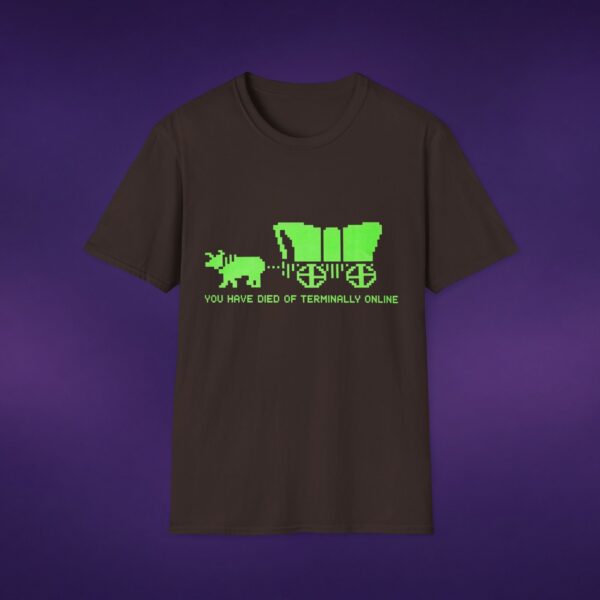 You Have Died Of Terminally Online Tee