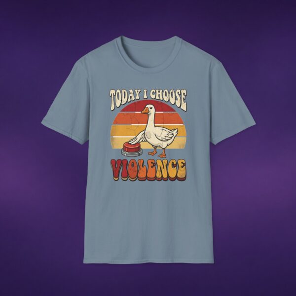 3732054174683709563_2048_custom.jpeg Today I Choose Violence Goose Tee