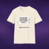 If No One Comes From The Future Tee