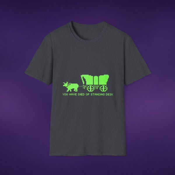 You Have Died Of Standing Desk Tee