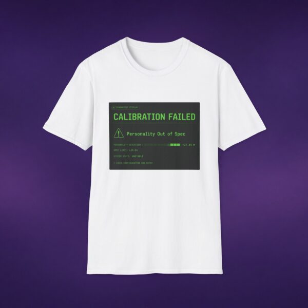 5216916668560017535_2048_custom.jpeg Calibration Failed Tee