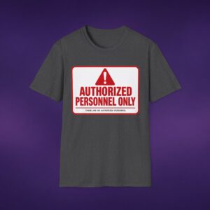 Authorized Personnel Only Tee