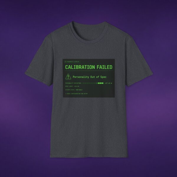 6186690204606989424_2048_custom.jpeg Calibration Failed Tee