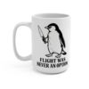 Flight Was Never An Option Penguin Mug