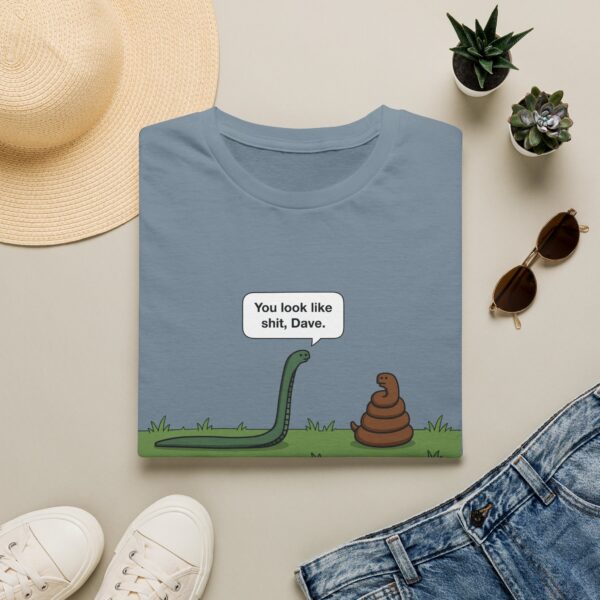 6514452384725708987_2048.jpeg You Look Like Sh*t Dave Tee