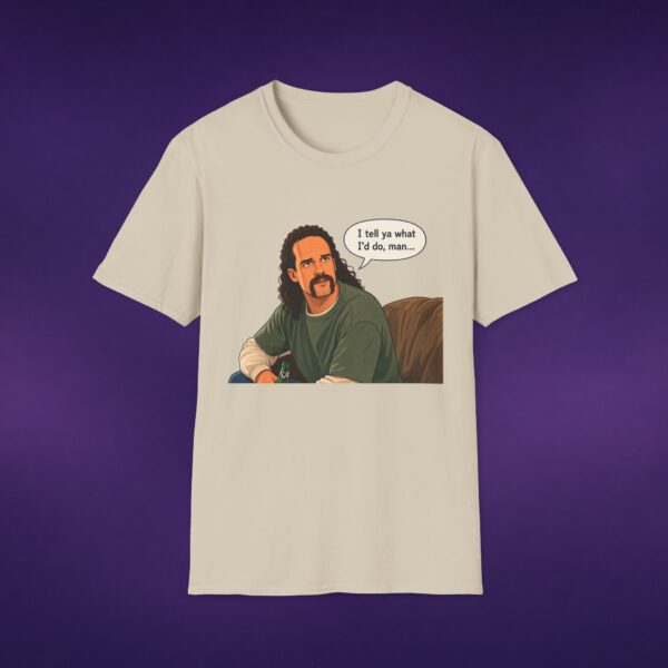 6940121666417931902_2048_custom.jpeg I Tell Ya What I'd Do Man Tee
