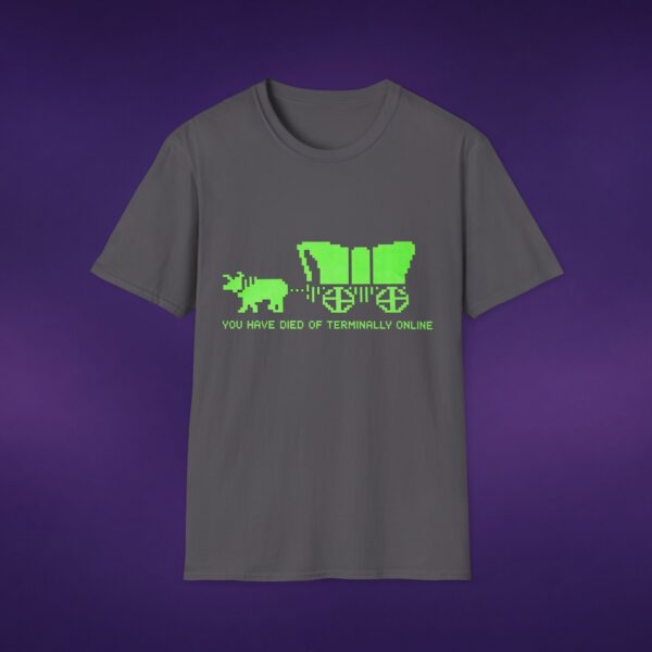 You Have Died Of Terminally Online Tee
