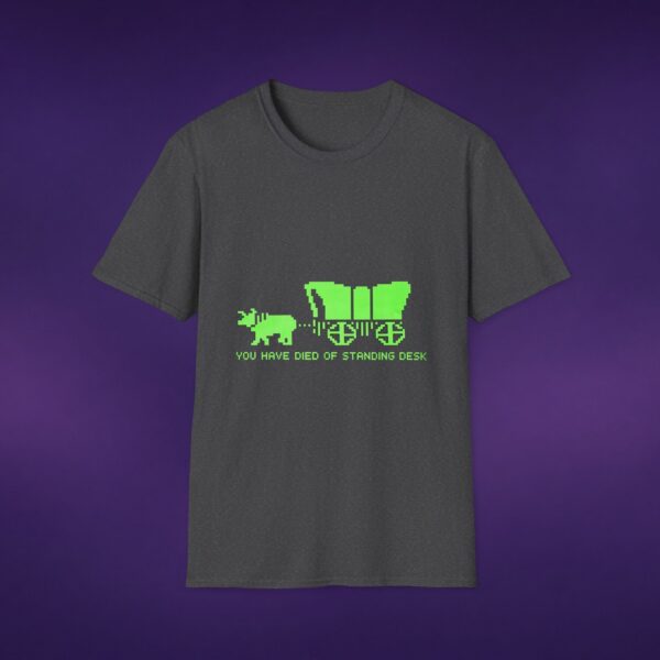 You Have Died Of Standing Desk Tee