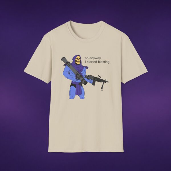 10700844050347856818_2048_custom.jpeg So Anyway I Started Blasting Skeletor Tee
