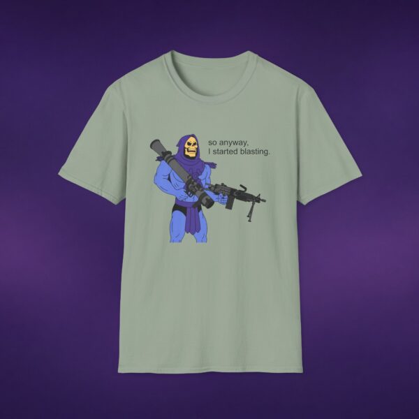 11444088735431187544_2048_custom.jpeg So Anyway I Started Blasting Skeletor Tee