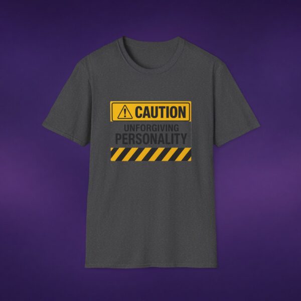 Caution: Unforgiving Personality Tee
