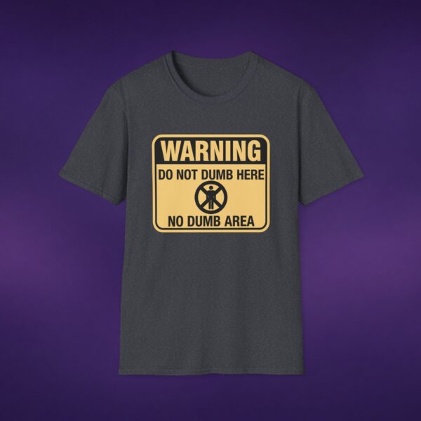 Warning: Do Not Dumb Here Tee