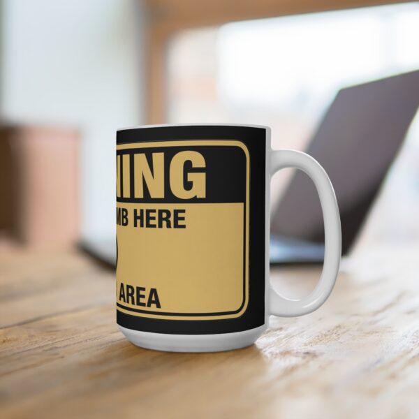 Warning: Do Not Dumb Here Mug