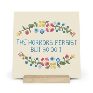 The Horrors Persist But So Do I Gallery Board