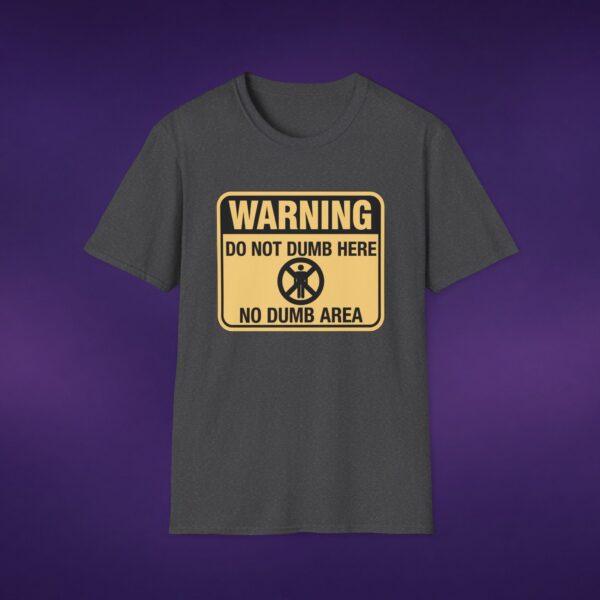 Warning: Do Not Dumb Here Tee