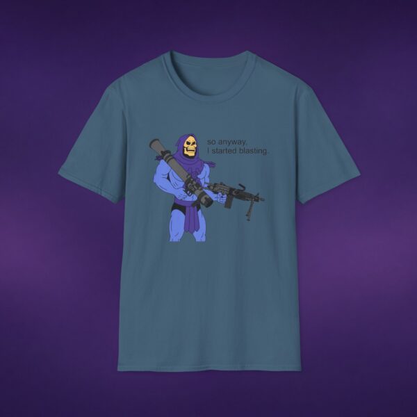 15407328179615677039_2048_custom.jpeg So Anyway I Started Blasting Skeletor Tee