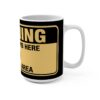 Warning: Do Not Dumb Here Mug