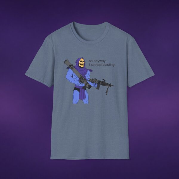 15796514762024295487_2048_custom.jpeg So Anyway I Started Blasting Skeletor Tee