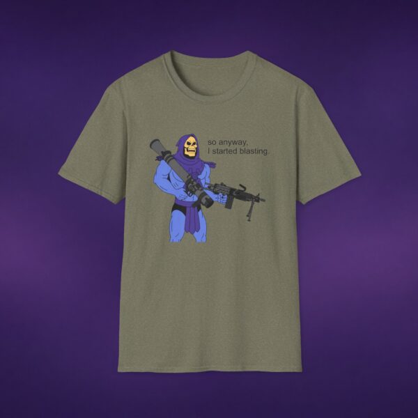 16714179189008364336_2048_custom.jpeg So Anyway I Started Blasting Skeletor Tee