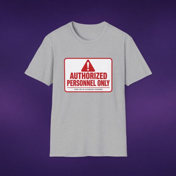 17614663161823359667_2048_custom.jpeg Authorized Personnel Only Tee