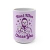18415529129569291331_2048.jpeg Real Men Chase You Mug