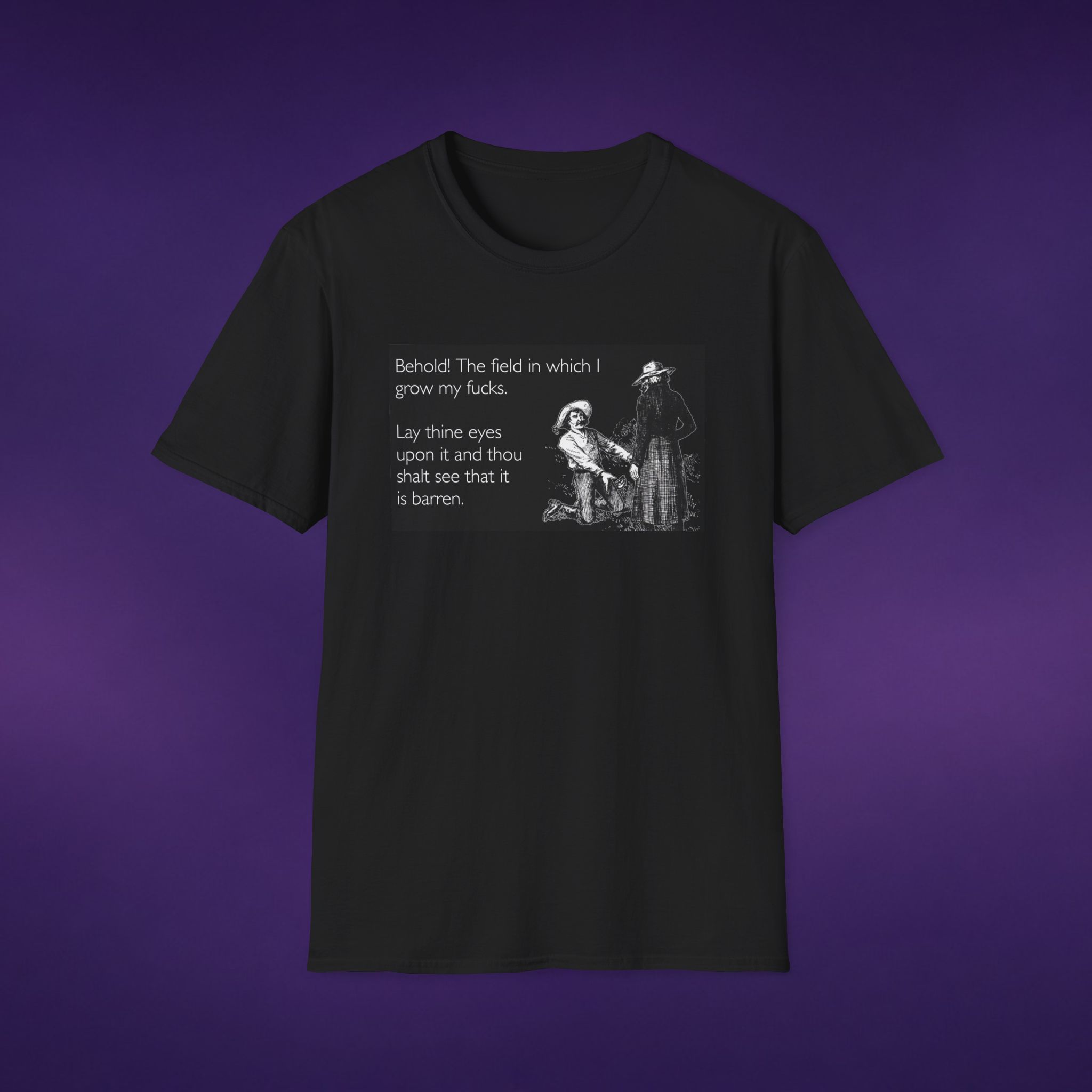 Behold The Field In Which I Grow My F*cks Black Tee 7 3297332047594914776 2048 custom