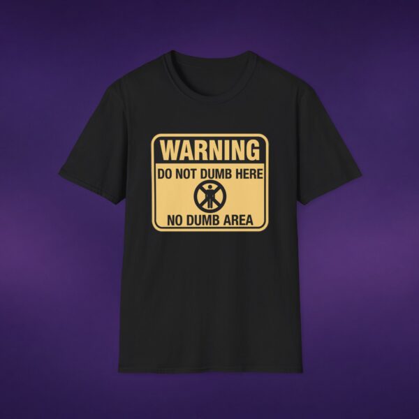 Warning: Do Not Dumb Here Tee
