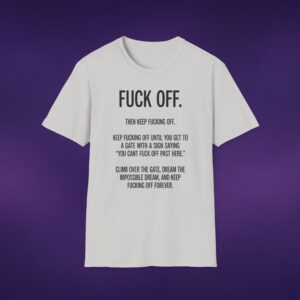 F*ck Off Then Keep F*cking Off White Tee